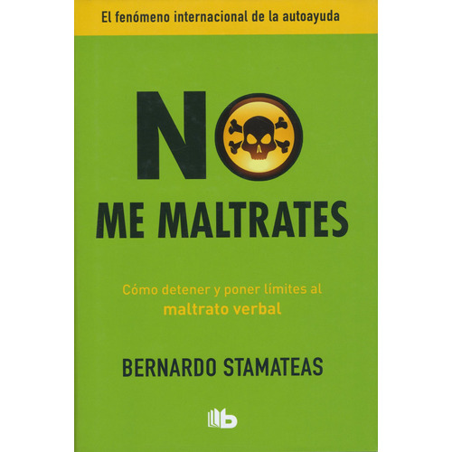 No me maltrates, de Stamateas, Bernardo. Serie B de Bolsillo Editorial B de Bolsillo, tapa dura en español, 2014