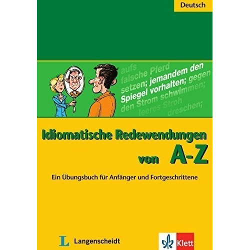 Idiomatische Redewendungen Von A-z A2-b1 - Ubungsbuch