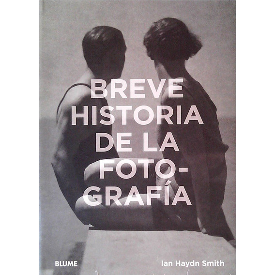 Breve Historia De La Fotografía - Ian Haydn Smith