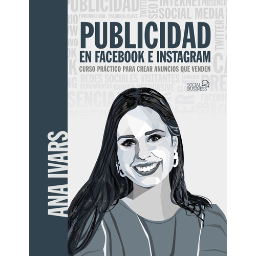 Publicidad en Facebook e Instagram. Curso práctico para crear anuncios que venden, de Ivars, Ana. Editorial Anaya Multimedia, tapa blanda en español, 2021