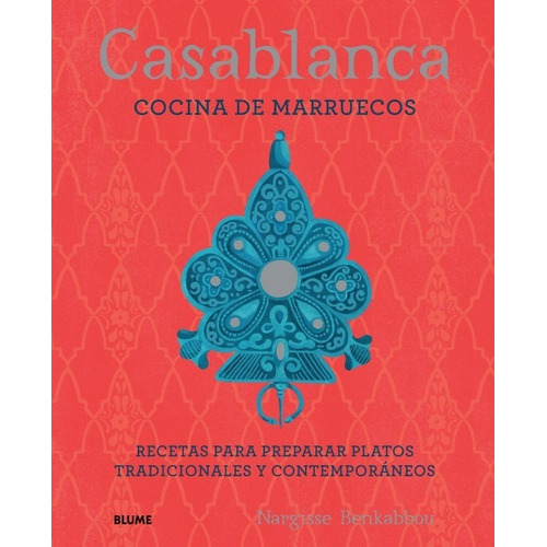 Casablanca. Cocina De Marruecos - Libro De Recetas