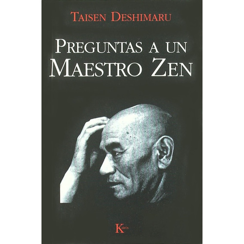 Preguntas a un maestro Zen, de DESHIMARU TAISEN. Editorial Kairos, tapa blanda en español, 2002