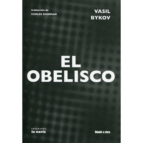 El Obelisco Vasil Bykov Lit Rusa Blatt Rios 2015 San Telmo