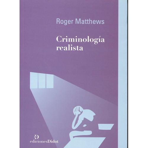 Criminología Realista, Roger Matthews, Didot