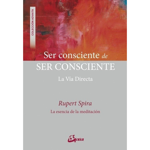 Ser Consciente De Ser Consciente - Rupert Spira