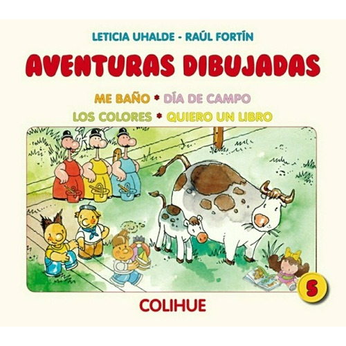 Aventuras Dibujadas 5 - Uhalde Leticia-fortin Raul, de UHALDE LETICIA- FORTIN RAUL. Editorial Colihue en español