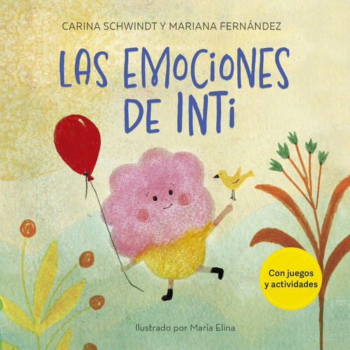 Las Emociones De Inti, De Mariana Fernandez / Maria Elina Mendez / Carina Schwindt. Editorial El Ateneo, Tapa Blanda En Español, 2023