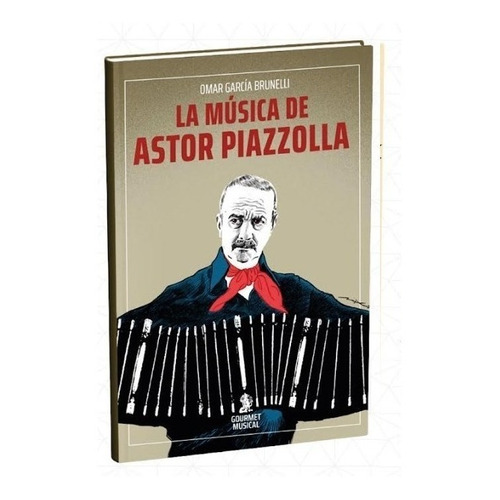 Libro La Música De Astor Piazzolla - Omar García Brunelli