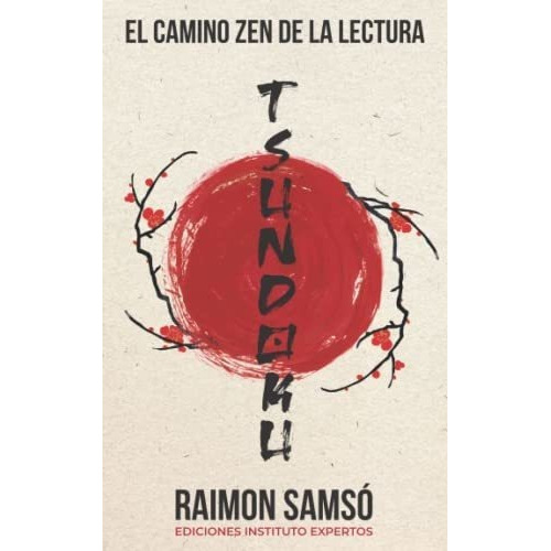 Tsundoku El Camino Zen De La Lectura (desarrollo..., de Samsó, Raimon. Editorial Independently Published en español