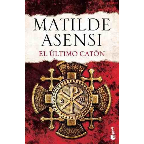 Ultimo Caton, El - Matilde Asensi