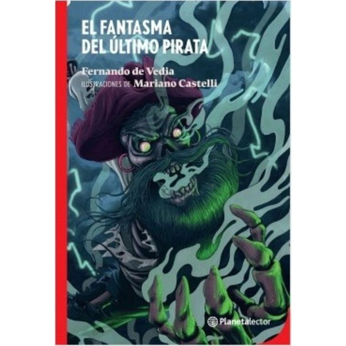 El Fantasma Del Ultimo Pirata - Planeta Lector Rojo, de De Vedia, Fernando. Editorial PLANETALECTOR, tapa blanda en español, 2020