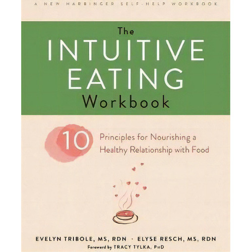 The Intuitive Eating Workbook, De Elyse Resch. Editorial Gardners En Inglés, 2017
