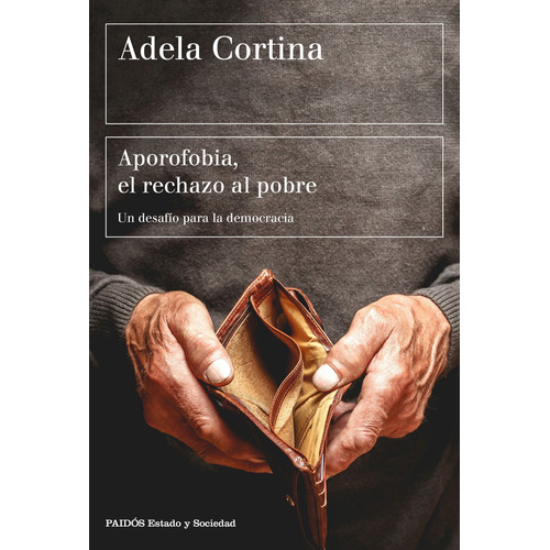 Aporofobia, el rechazo al pobre: Un desafío para la democracia, de Cortina Orts, Adela. Serie Fuera de colección Editorial Paidos México, tapa blanda en español, 2020