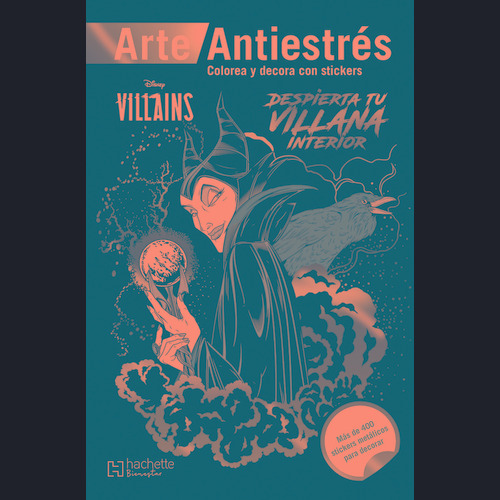 Villanas Antiestrés con stickers / Despierta tu villana interior, de Ediciones Larousse. Editorial Hachette Bienestar, tapa blanda en español, 2022