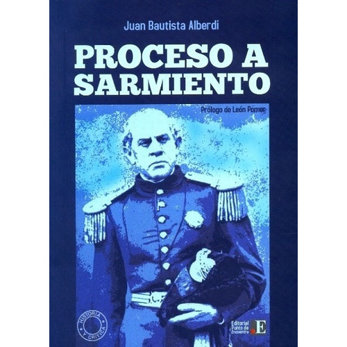 Proceso A Sarmiento - Alberdi, Juan B