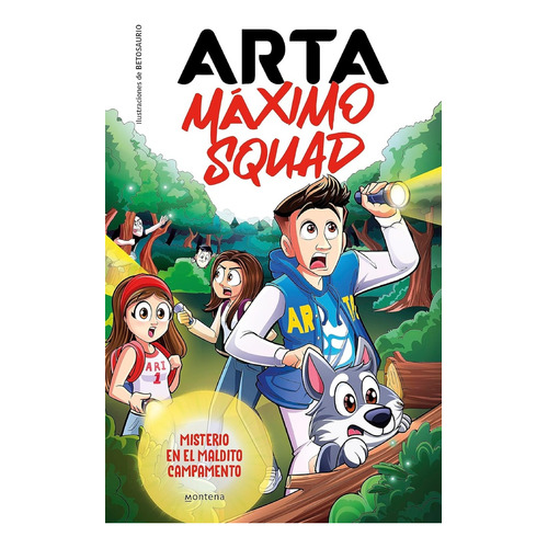 Arta Maximo Squad 2: Misterio En El Maldito Campamento, De Arta Game. Editorial Montena, Tapa Blanda, Edición 1 En Español, 2023