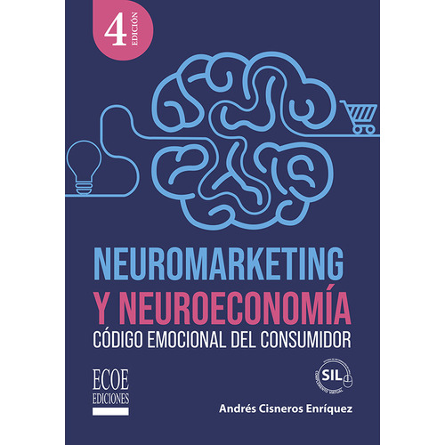 Neuromarketing Y Neuroeconomía, De Andrés Cisneros Enríquez. Editorial Ecoe Edicciones Ltda, Tapa Blanda, Edición 2023 En Español