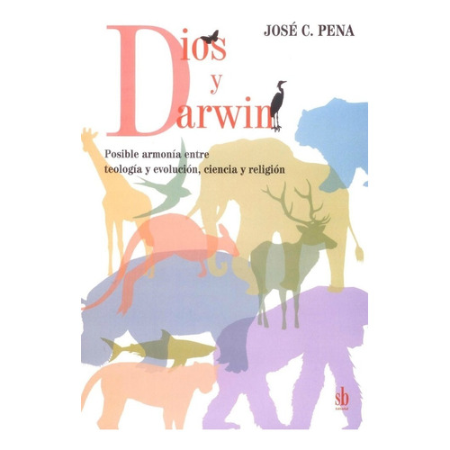 Dios Y Darwin, José C. Pena