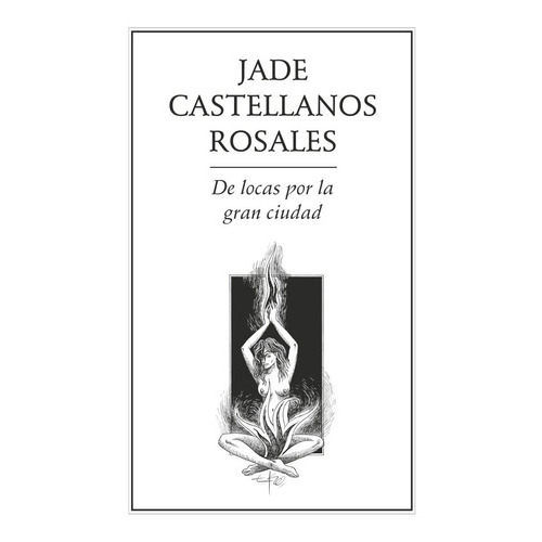 De Locas Por La Gran Ciudad, De Castellanos Rosales , Jade.. Editorial Ediciones Del Ermitaño En Español