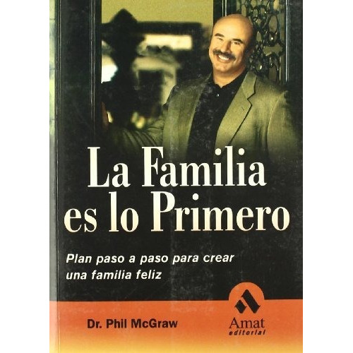 Libro La Familia Es Lo Primero De Phil Mcgraw