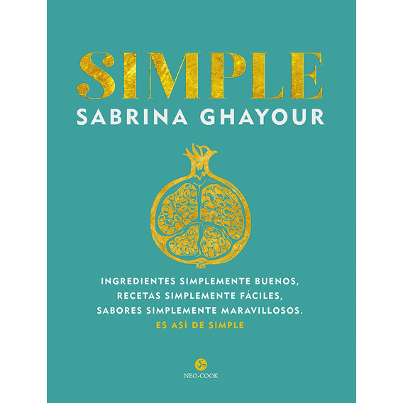 Simple - Sabrina Ghayour, De Sabrina Ghayour. Editorial Neo Person En Español
