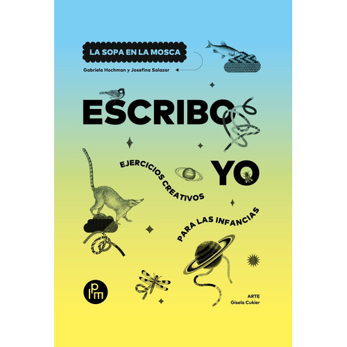 ESCRIBO YO, de Gabriela Hochman,Josefina
Salazar. Editorial LA PARTE MALDITA, tapa blanda en español, 2023