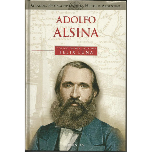 Adolfo Alsina, De Luna, Felix. Editorial Planeta En Español