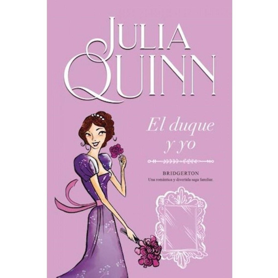El Duque Y Yo - Serie Bridgerton 1 - Julia Quinn Titania  Df