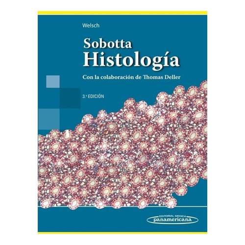 Histologia 3ª Colaboracion Thomas Deller Sobotta Welsch