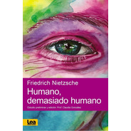 Humano Demasiado Humano - Friedrich Wilhelm Nietzsche