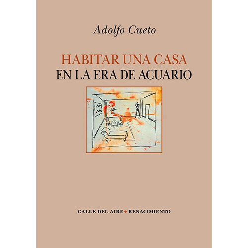 Habitar Una Casa En La Era De Acuario, De Cueto, Adolfo. Editorial Libreria Y Editorial Renacimiento S.a, Tapa Blanda En Español