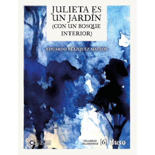 Julieta Es Un Jardin, De Blazquez Mateos, Eduardo. Editorial Huso, Tapa Blanda En Español