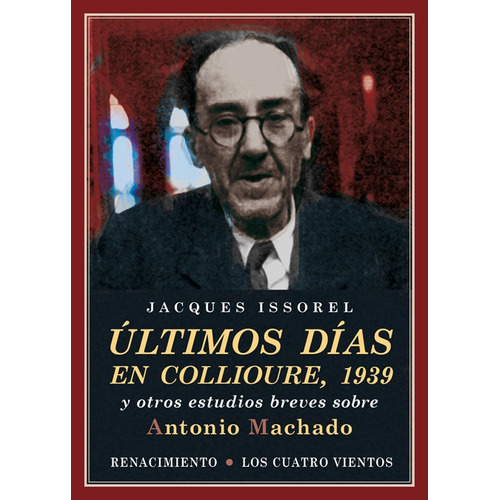 Ultimos Dias En Collioure 1939 - Issorel,jacques