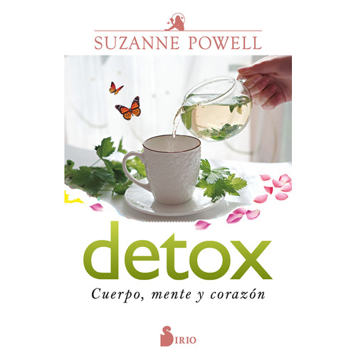 Detox: Cuerpo, mente y corazón, de Powell Suzanne. Editorial Sirio, tapa blanda en español, 2022