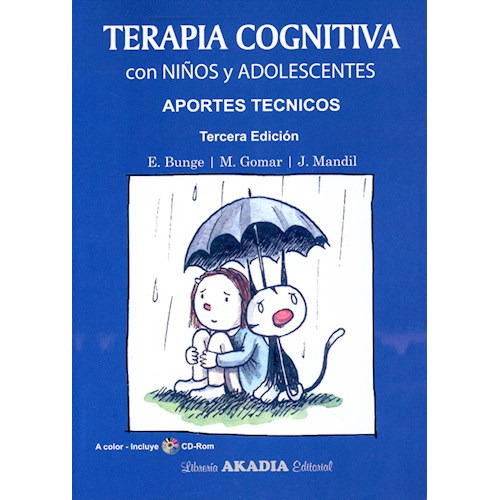 Terapia Cognitiva con Niños y Adolescentes. Aportes Técnicos, de Bunge, E.. Editorial Akadia, tapa blanda en español