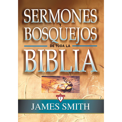 Sermones y bosquejos de toda la Biblia, de Smith, James K.. Editorial Clie, tapa dura en español, 2008