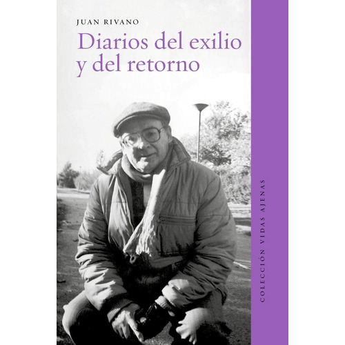 Libro Diarios Del Exilio Y Del Retorno Juan Rivano Udp