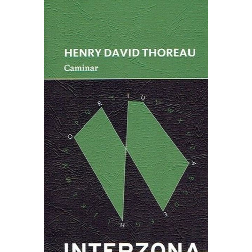 Caminar - Henry David Thoreau, de Thoreau, Henry David., vol. Único. Editorial INTERZONA, tapa blanda, edición 2016 en español, 2016