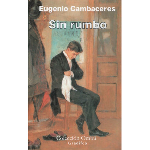 Sin Rumbo - Eugenio Cambaceres - Ombu