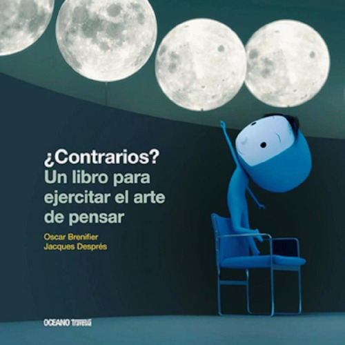 ¿contrarios? Un Libro Para Ejercitar El Arte De Pensar (segu