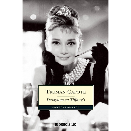 Desayuno En Tiffany's, De Truman Capote. Serie Unica, Vol. Unico. Editorial Debolsillo, Tapa Blanda En Español