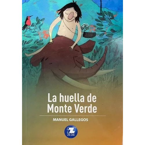 La Huella De Monte Verde: Español, De Manuel Gallegos. Serie Zigzag, Vol. 1. Editorial Zigzag, Tapa Blanda, Edición Escolar En Español, 2020