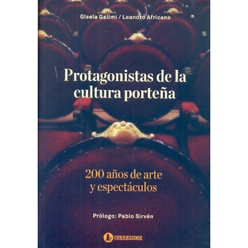 Protagonistas De La Cultura Porteña: 200 Años De A, de Galimi Africano. Editorial CORREGIDOR, tapa blanda, edición 1 en castellano