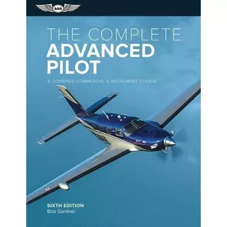 The Complete Advanced Pilot Sixth Edition