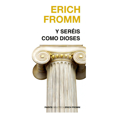 Y Serãâ©is Como Dioses, De Fromm, Erich. Editorial Ediciones Paidós, Tapa Blanda En Español
