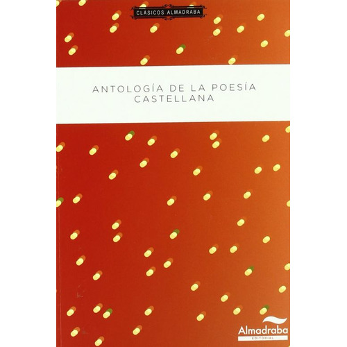 Antología De La Poesía Castellana, De Fernandez, David. Editorial Almadraba, Tapa Blanda, Edición 1.0 En Español, 2010