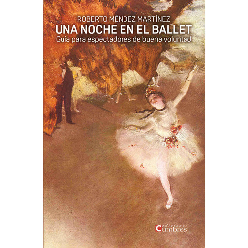 Una Noche En El Ballet, De Mäéndez Martíænez, Roberto. Editorial Ediciones Cumbres, Tapa Blanda En Español