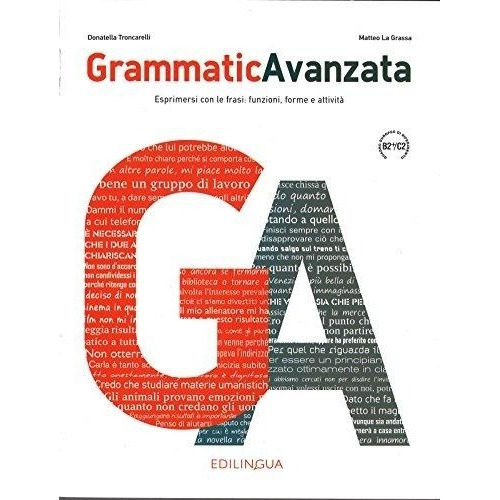 Grammatica  Avanzata (Grammaticavanzata), de Troncarelli, Donatella. Editorial Edilingua, tapa blanda en italiano