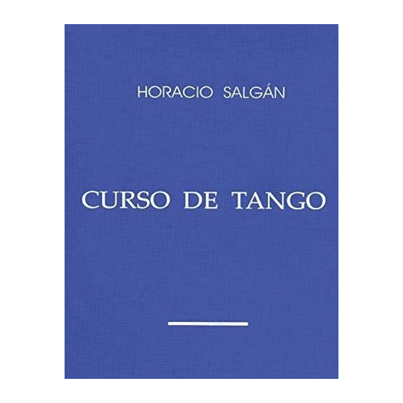 Libro: Horacio SaLGán - Curso De Tango (edición En Español)