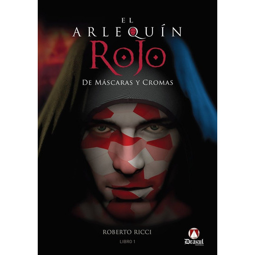 ArlequÃÂn Rojo, El. De MÃÂ¡scaras y Cromas, de Ricci, Roberto. Editorial Drakul, S.L., tapa blanda en español